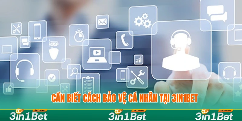 Chính Sách Bảo Mật Dành Cho Thành Viên 3IN1BET 3 Cần biết cách bảo vệ cá nhân tại 3IN1BET