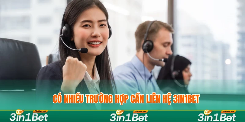 Liên Hệ 3IN1BET – Hỗ Trợ Nhanh 24/7 Qua Nhiều Kênh 2 Có nhiều trường hợp cần liên hệ 3IN1BET