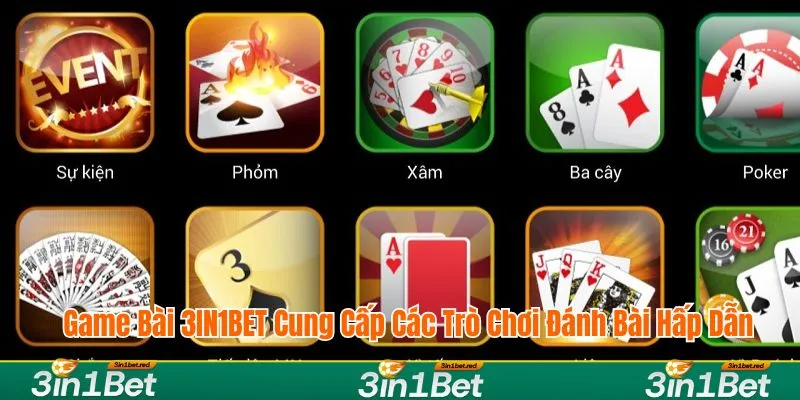 Game bài 3IN1BET cung cấp các trò chơi đánh bài hấp dẫn Game bài 3IN1BET cung cấp các trò chơi đánh bài hấp dẫn