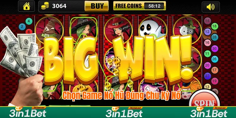 Chơi đúng chu kỳ nổ hũ
