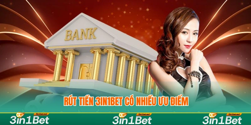 Hướng Dẫn Rút Tiền 3IN1BET Nhanh Chóng Và Bảo Mật 2 Rút tiền 3IN1BET có nhiều ưu điểm
